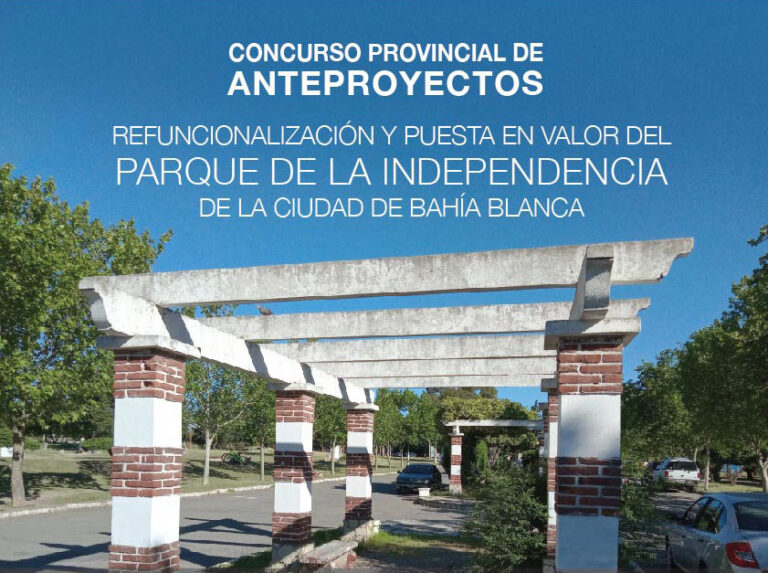 Concurso Provincial Anteproyecto, Refuncionalizacion y Puesta en Valor – Parque Independencia Bahía Blanca
